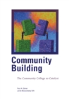 Community Building : The Community College as Catalyst - Book