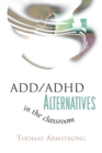 ADD/ADHD Alternatives in the Classroom - Book