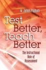 Test Better, Teach Better : The Instructional Role of Assessment - Book