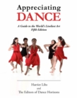 Appreciating Dance : A Guide to the World's Liveliest Art - Book