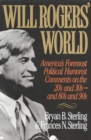 Will Rogers' World : America's Foremost Political Humorist Comments on the 20's and 30's and 80's and 90's - Book