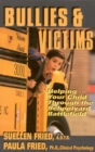 Bullies & Victims : Helping Your Children through the Schoolyard Battlefield - Book