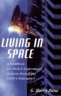 LIVING IN SPACE : HANDBOOK FOR WORK AND - Book