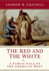The Red and the White : A Family Saga of the American West - Book