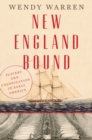 New England Bound : Slavery and Colonization in Early America - Book