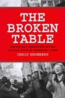 The Broken Table : The Detroit Newspaper Strike and the State of American Labor - Book