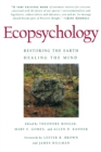 Ecopsychology : Restoring the Earth/Healing the Mind - Book