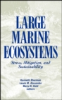 Large Marine Ecosystems : Stress, Mitigation and Sustainability - Book