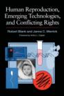 Human Reproduction, Emerging Technologies, and Conflicting Rights - Book