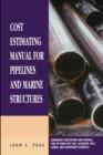 Cost Estimating Manual for Pipelines and Marine Structures : New Printing 1999 - Book