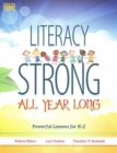 Literacy Strong All Year Long : Powerful Lessons for K-2 - Book