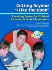 Getting Beyond ""I Like the Book : Creating Space for Critical Literacy in K-6 Classrooms (Kids Insight Series) - Book