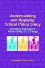 Understanding and Applying Critical Policy Study : Reading Educators Advocating for Change - Book