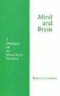 Mind and Brain : A Dialogue on the Mind-body Problem - Book
