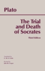 The Trial and Death of Socrates : Euthyphro, Apology, Crito, death scene from Phaedo - Book