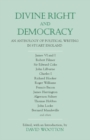 Divine Right and Democracy : An Anthology of Political Writing in Stuart England - Book