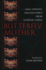 Butterfly Mother : Miao (Hmong) Creation Epics from Guizhou, China - Book