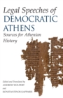 Legal Speeches of Democratic Athens : Sources for Athenian History - Book