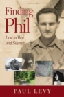 Finding Phil : My Search for an Uncle Lost in War and Family Silence - Book