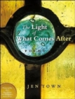 The Light of What Comes After - Book