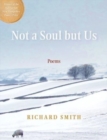 Not a Soul but Us : Poems - Book