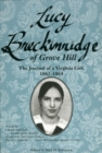 Lucy Breckinridge of Grove Hill : The Journal of a Virginia Girl, 1862-1864 - Book