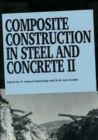 Composite Construction in Steel and Concrete II : Proceedings of an Engineering Foundation Conference, Trout Lodge, Potosi, Missouri, June 14-19, 1992 - Book