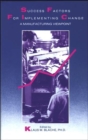 Success Factors for Implementing Change : A Manufacturing Viewpoint - Book
