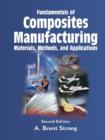 Fundamentals of Composites Manufacturing : Materials, Methods, and Applications - Book