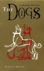 The Dogs : A Modern Bestiary - Book