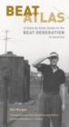 Beat Atlas : A State by State Guide to the Beat Generation in America - Book