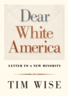 Dear White America : Letter to a New Minority - Book