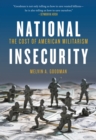 National Insecurity : The Cost of American Militarism - eBook