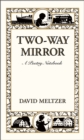 Two-Way Mirror : A Poetry Notebook - Book