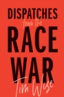 Dispatches from the Race War - Book