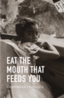 Eat the Mouth That Feeds You - eBook