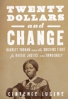 Twenty Dollars and Change : Harriet Tubman and the Ongoing Fight for Racial Justice and Democracy - eBook