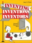 Inventing, Inventions, and Inventors : A Teaching Resource Book - Book