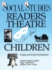 Social Studies Readers Theatre for Children : Scripts and Script Development - Book