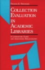 Collection Evaluation in Academic Libraries : A Guide and Annotated Bibliography - Book