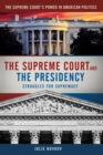 The Supreme Court and the Presidency : Struggles for Supremacy - Book