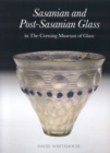 Sasanian and Post-Sasanian Glass in the Corning Museum of Glass - Book