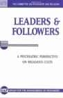 Leaders and Followers : A Psychiatric Perspective on Religious Cults - Book