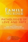 Family Murder : Pathologies of Love and Hate - Book
