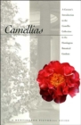 Camellias : A Curator's Introduction to the Camellia Collection in the Huntington Botanical Gardens - Book