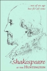 Not of an Age, But for All Time : The Huntington Shakespeare Collection - Book