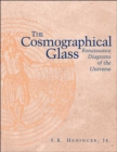 The Cosmographical Glass : Renaissance Diagrams of the Universe - Book