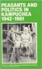 Peasants and Politics in Kampuchea 1942-1981 - Book