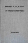 Market, Plan and State: Strengths and Weaknesses of the Two World Economic Systems : Strengths and Weaknesses of the Two World Economic Systems - Book