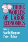 Three Worlds of Labour Economics - Book